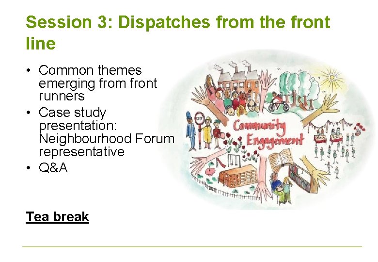 Session 3: Dispatches from the front line • Common themes emerging from front runners