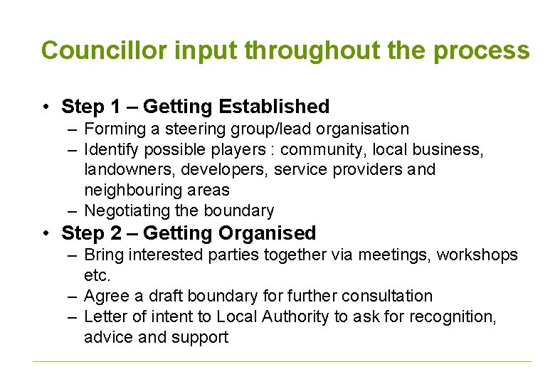 Councillor input throughout the process • Step 1 – Getting Established – Forming a