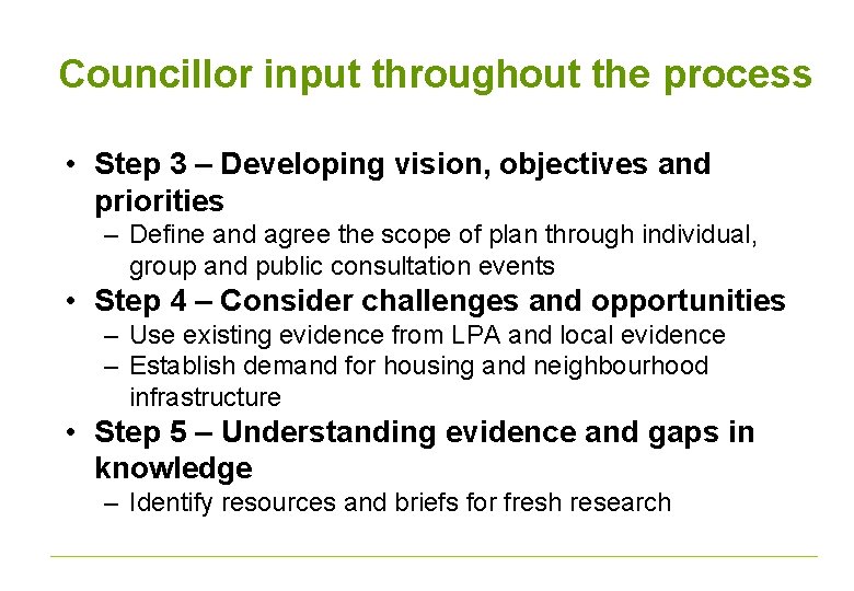 Councillor input throughout the process • Step 3 – Developing vision, objectives and priorities