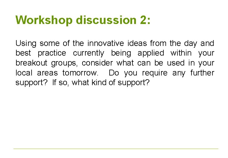 Workshop discussion 2: Using some of the innovative ideas from the day and best