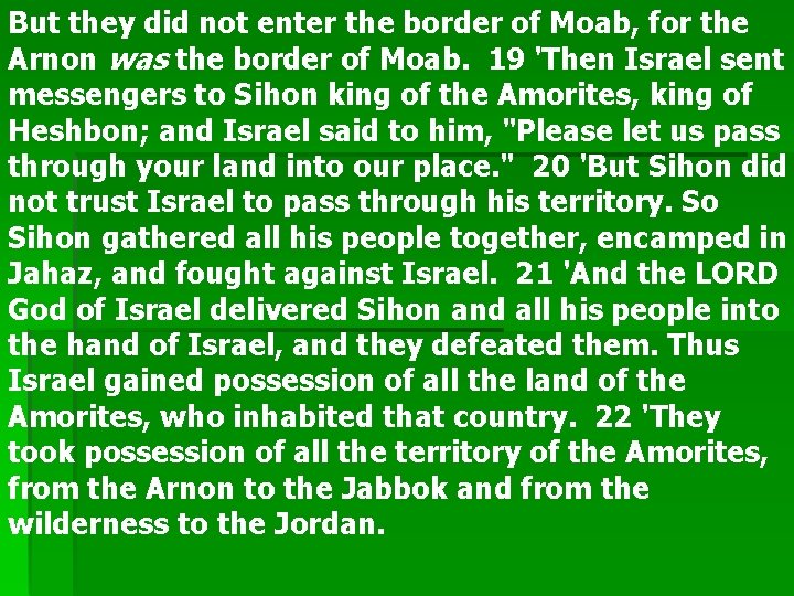 But they did not enter the border of Moab, for the Arnon was the