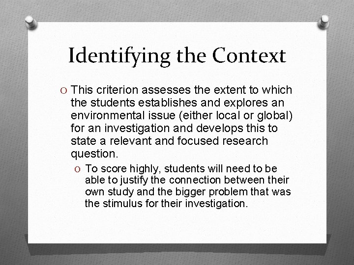 Identifying the Context O This criterion assesses the extent to which the students establishes
