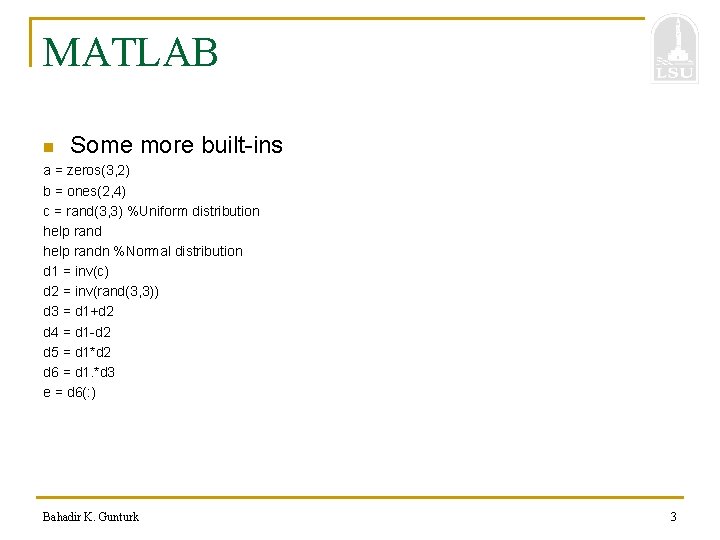 MATLAB n Some more built-ins a = zeros(3, 2) b = ones(2, 4) c MATLAB n Some more built-ins a = zeros(3, 2) b = ones(2, 4) c