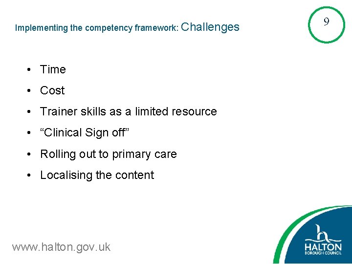 Implementing the competency framework: Challenges • Time • Cost • Trainer skills as a