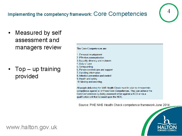 Implementing the competency framework: Core Competencies 4 • Measured by self assessment and managers