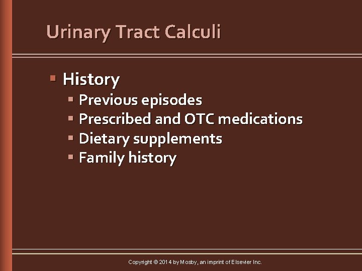 Urinary Tract Calculi § History § Previous episodes § Prescribed and OTC medications §