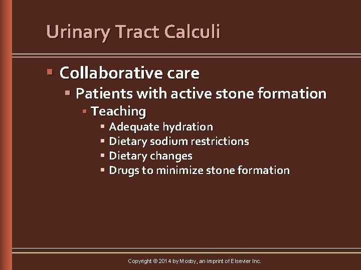 Urinary Tract Calculi § Collaborative care § Patients with active stone formation § Teaching