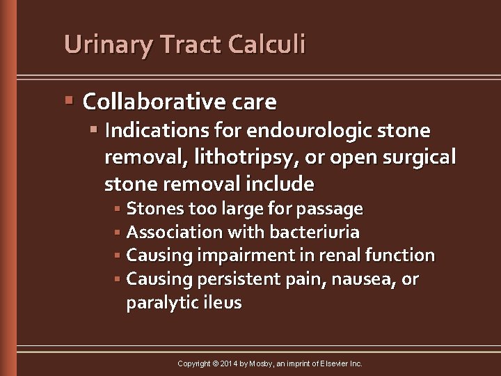 Urinary Tract Calculi § Collaborative care § Indications for endourologic stone removal, lithotripsy, or