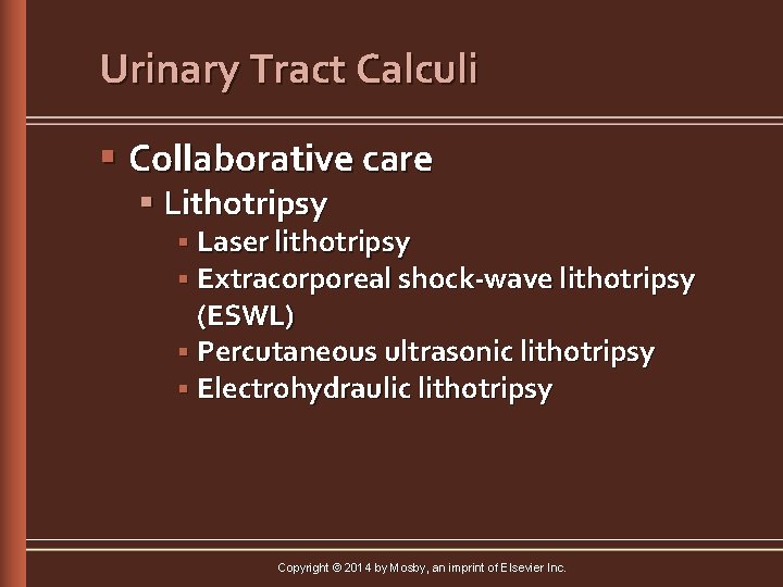 Urinary Tract Calculi § Collaborative care § Lithotripsy § Laser lithotripsy § Extracorporeal shock-wave