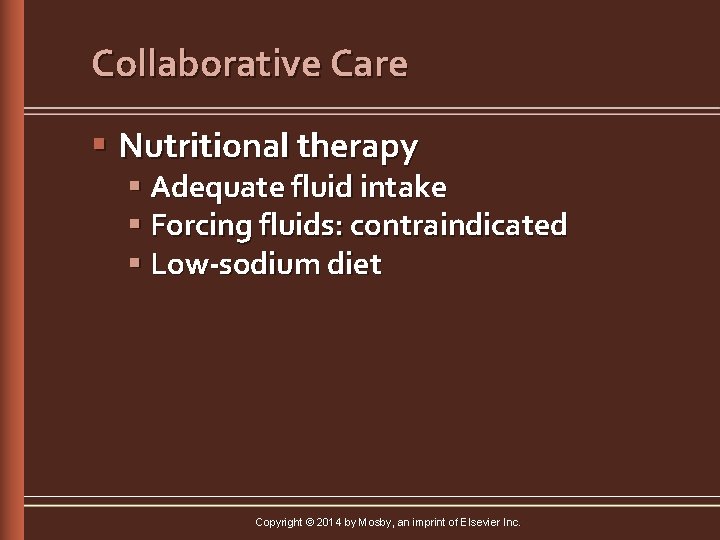 Collaborative Care § Nutritional therapy § Adequate fluid intake § Forcing fluids: contraindicated §