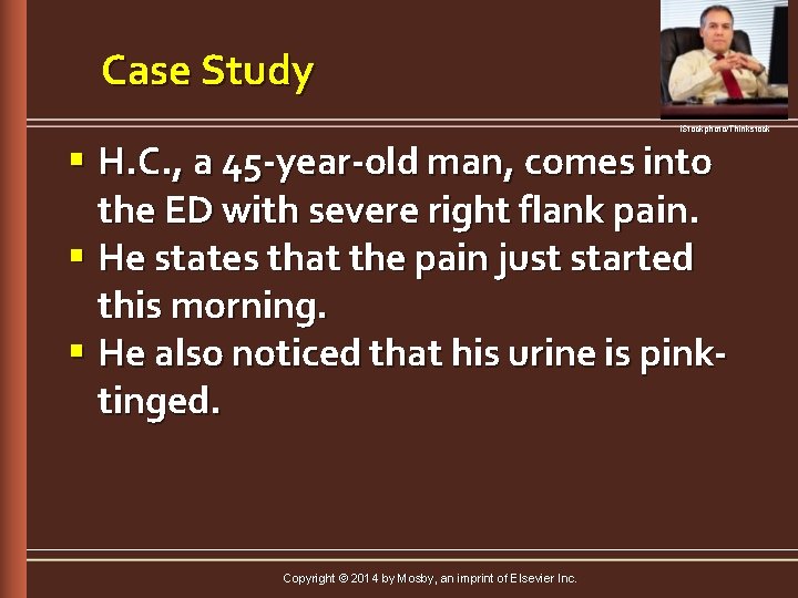 Case Study i. Stockphoto/Thinkstock § H. C. , a 45 -year-old man, comes into