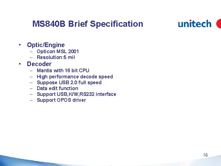 MS 840 B Brief Specification • Optic/Engine – Opticon MSL 2001 – Resolution: 5