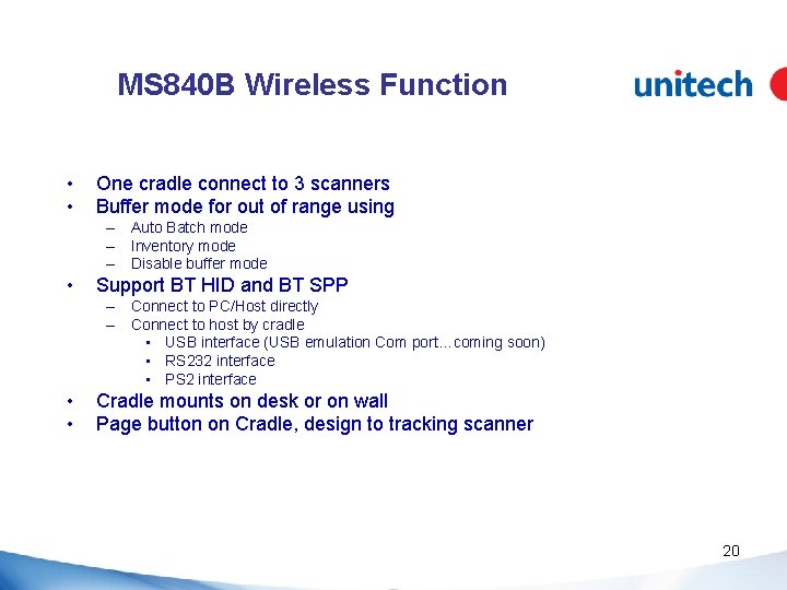 MS 840 B Wireless Function • • One cradle connect to 3 scanners Buffer