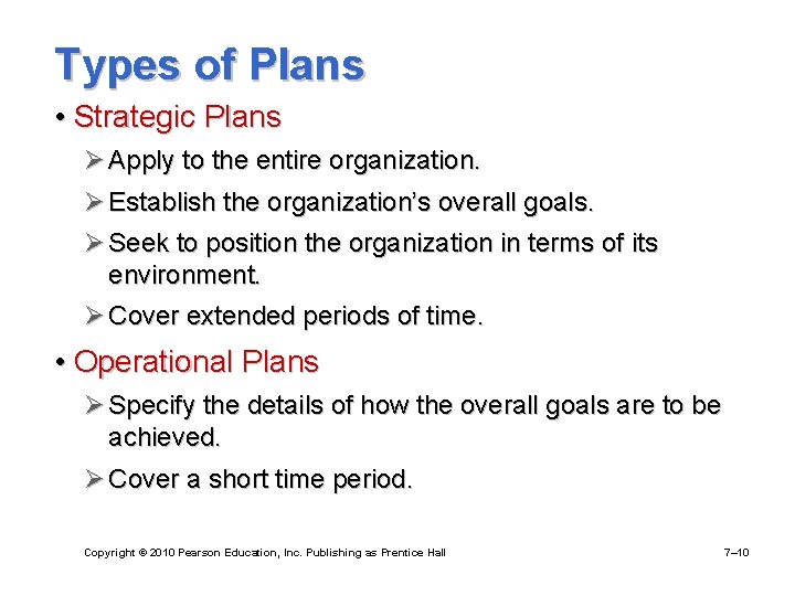 Types of Plans • Strategic Plans Ø Apply to the entire organization. Ø Establish