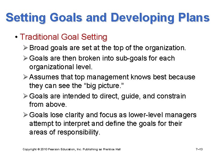 Setting Goals and Developing Plans • Traditional Goal Setting Ø Broad goals are set