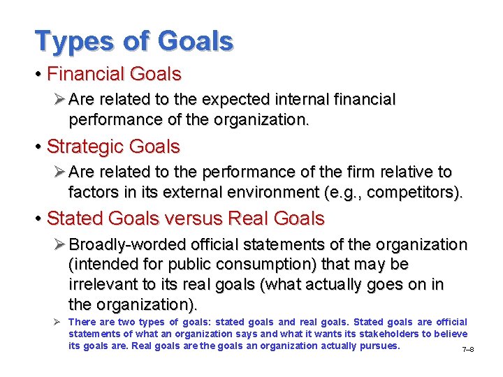 Types of Goals • Financial Goals Ø Are related to the expected internal financial