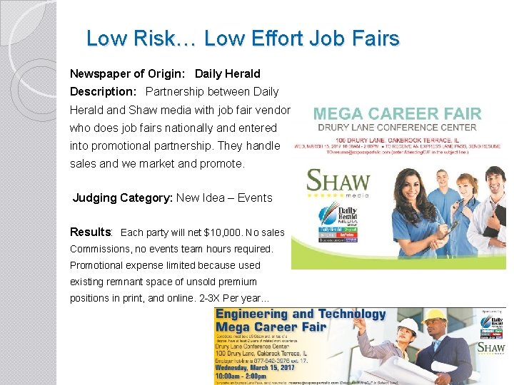 Low Risk… Low Effort Job Fairs Newspaper of Origin: Daily Herald Description: Partnership between