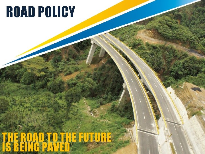 ROAD POLICY THE ROAD TO THE FUTURE IS BEING PAVED 