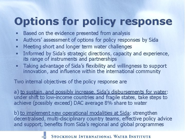 Options for policy response § § § Based on the evidence presented from analysis