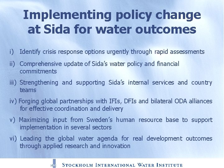 Implementing policy change at Sida for water outcomes i) Identify crisis response options urgently