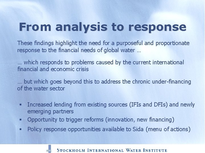 From analysis to response These findings highlight the need for a purposeful and proportionate