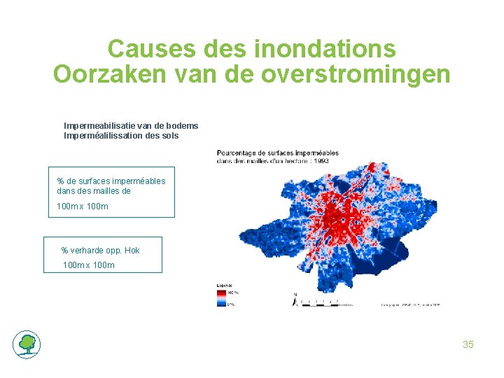 Causes des inondations Oorzaken van de overstromingen Impermeabilisatie van de bodems Imperméalilissation des sols