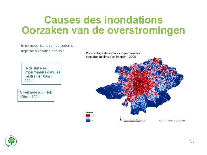 Causes des inondations Oorzaken van de overstromingen Impermeabilisatie van de bodems Imperméalilissation des sols