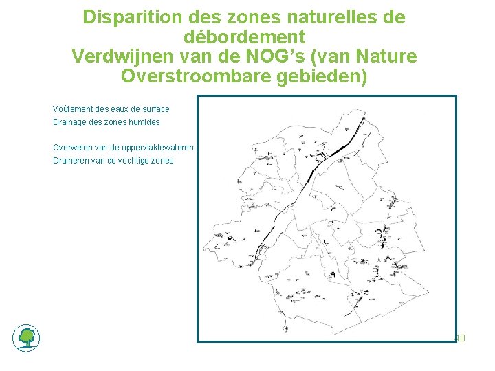 Disparition des zones naturelles de débordement Verdwijnen van de NOG’s (van Nature Overstroombare gebieden)