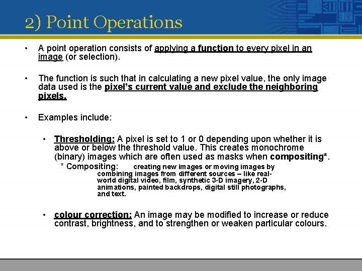 2) Point Operations • A point operation consists of applying a function to every 2) Point Operations • A point operation consists of applying a function to every