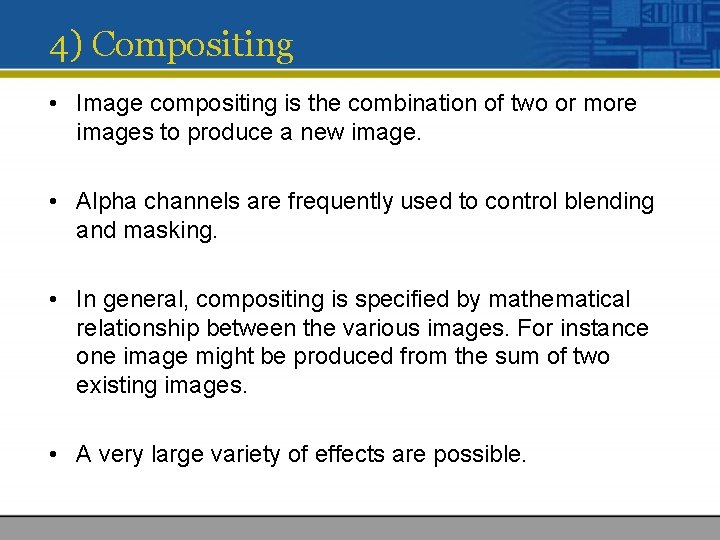 4) Compositing • Image compositing is the combination of two or more images to 4) Compositing • Image compositing is the combination of two or more images to