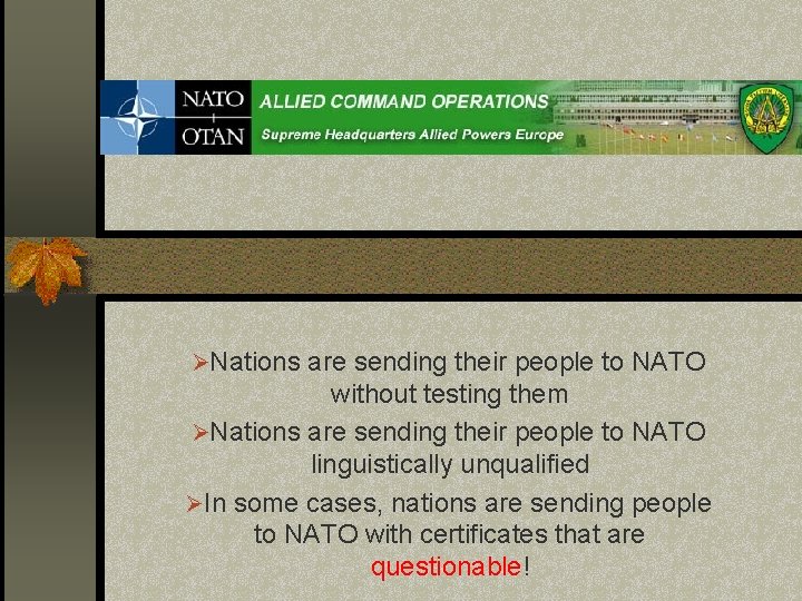 ØNations are sending their people to NATO without testing them ØNations are sending their