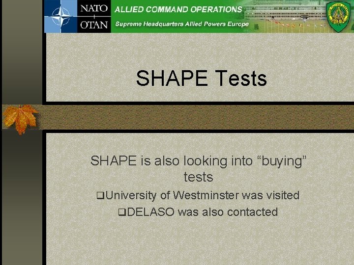 SHAPE Tests SHAPE is also looking into “buying” tests q. University of Westminster was