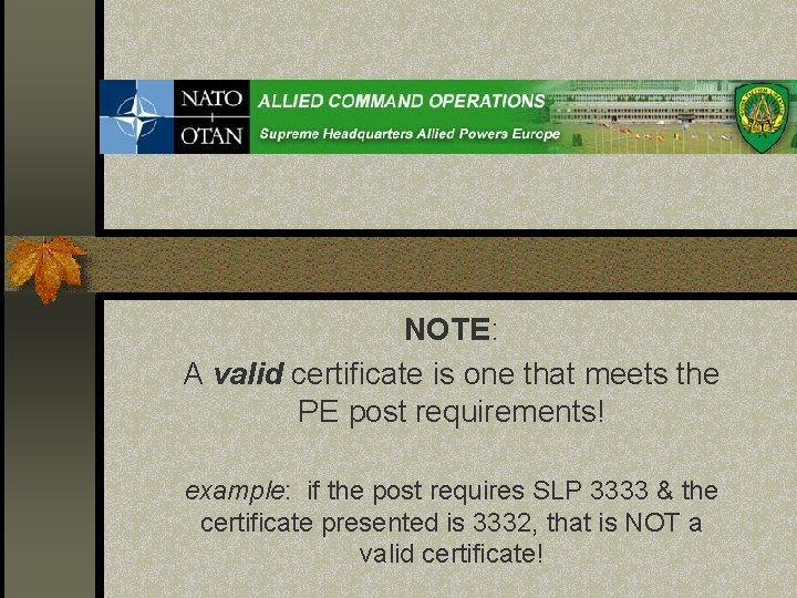 NOTE: A valid certificate is one that meets the PE post requirements! example: if