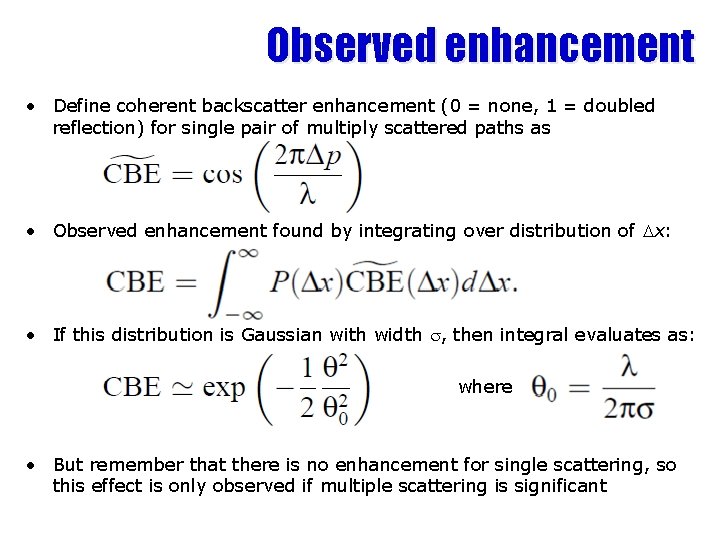 Observed enhancement • Define coherent backscatter enhancement (0 = none, 1 = doubled reflection)