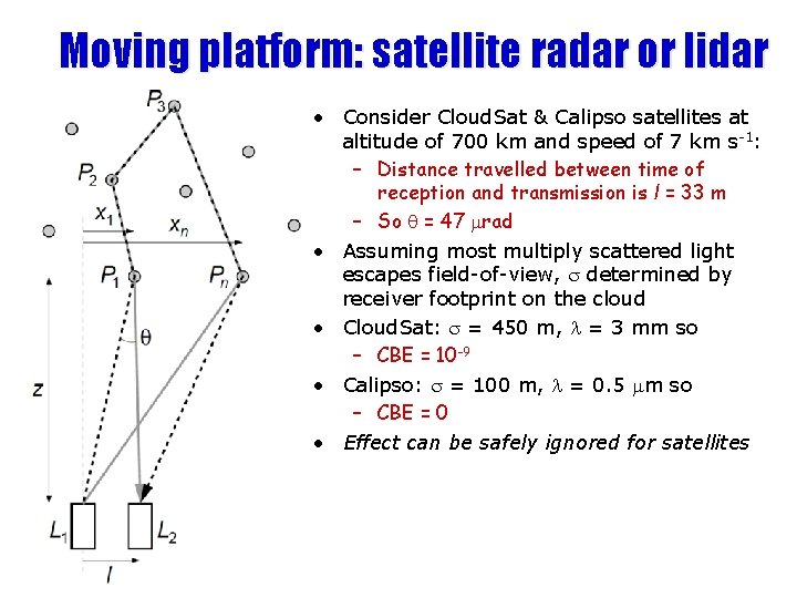 Moving platform: satellite radar or lidar • Consider Cloud. Sat & Calipso satellites at