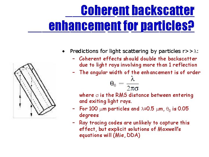 _______ Coherent ______ backscatter ______ enhancement ___for _____ particles? • Predictions for light scattering