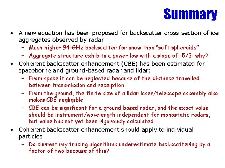 Summary • A new equation has been proposed for backscatter cross-section of ice aggregates