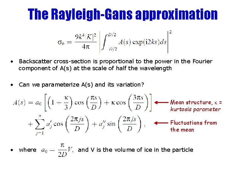 The Rayleigh-Gans approximation • Backscatter cross-section is proportional to the power in the Fourier