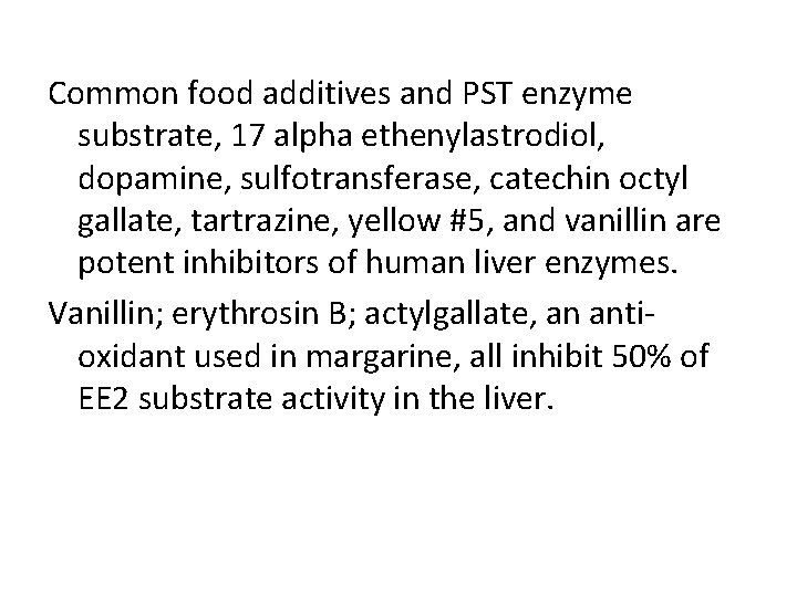 Common food additives and PST enzyme substrate, 17 alpha ethenylastrodiol, dopamine, sulfotransferase, catechin octyl