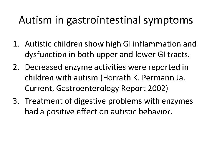 Autism in gastrointestinal symptoms 1. Autistic children show high GI inflammation and dysfunction in