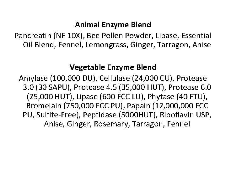 Animal Enzyme Blend Pancreatin (NF 10 X), Bee Pollen Powder, Lipase, Essential Oil Blend,