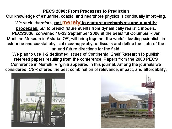 PECS 2006: From Processes to Prediction Our knowledge of estuarine, coastal and nearshore physics