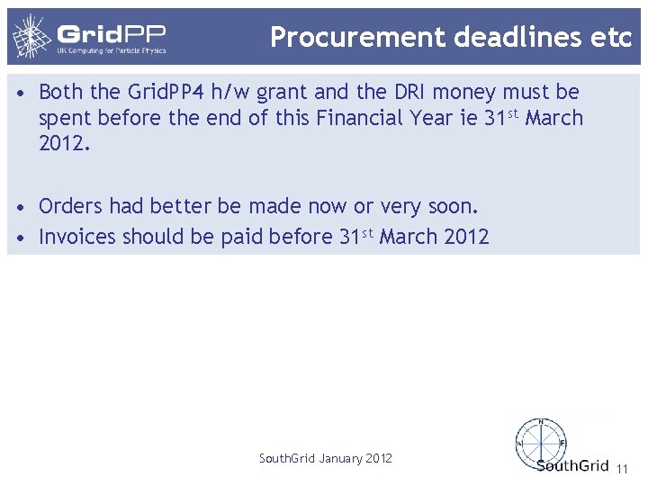 Procurement deadlines etc • Both the Grid. PP 4 h/w grant and the DRI