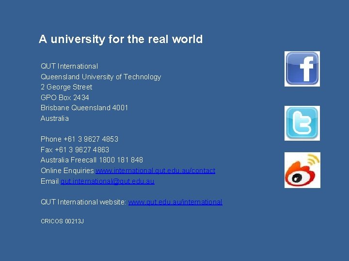 A university for the real world QUT International Queensland University of Technology 2 George