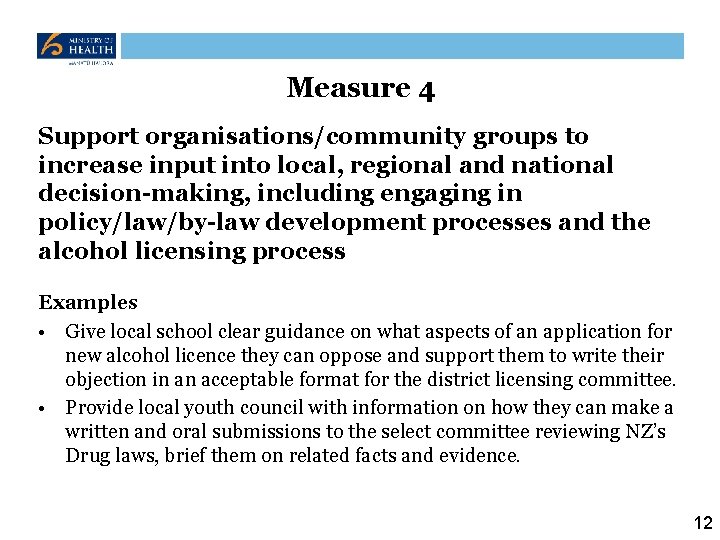 Measure 4 Support organisations/community groups to increase input into local, regional and national decision-making,