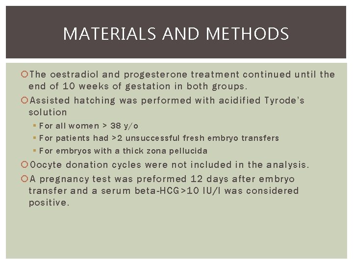 MATERIALS AND METHODS The oestradiol and progesterone treatment continued until the end of 10