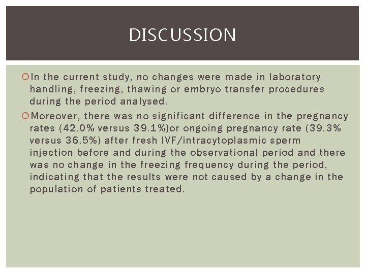 DISCUSSION In the current study, no changes were made in laboratory handling, freezing, thawing