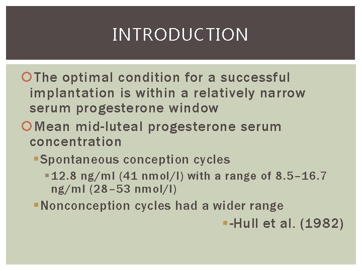 INTRODUCTION The optimal condition for a successful implantation is within a relatively narrow serum