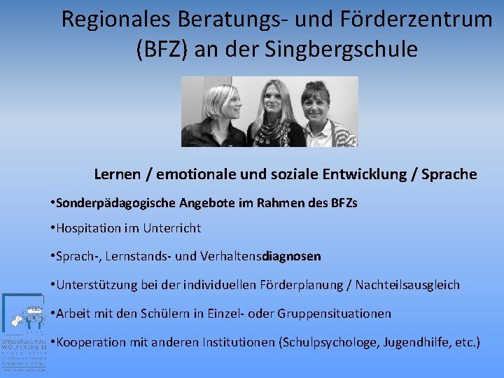 Regionales Beratungs- und Förderzentrum (BFZ) an der Singbergschule Lernen / emotionale und soziale Entwicklung