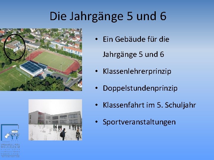 Die Jahrgänge 5 und 6 • Ein Gebäude für die Jahrgänge 5 und 6